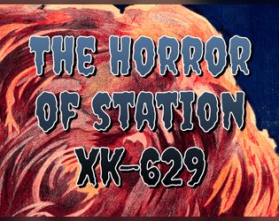 The Horror of Station XK-629  