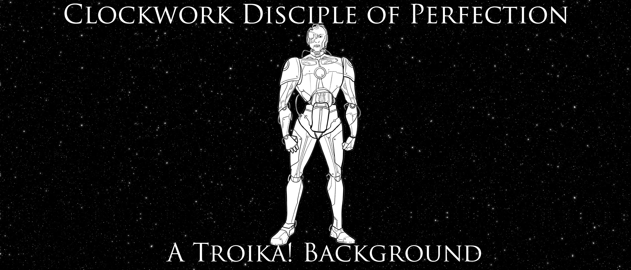 Clockwork Disciple of Perfection - A Troika! Background