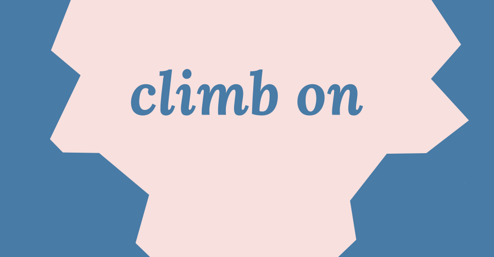 Climb On!
