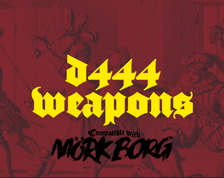 d444 weapons (compatible with Mörk Borg)   - Weapon table 