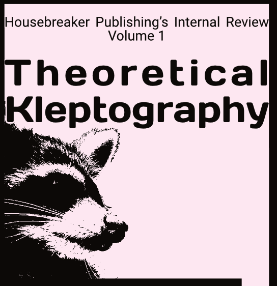 Cover image for Housebreaker Publishing’s Internal Review Volume 1 Theoretical Kleptography