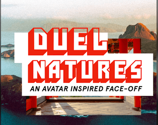 DUEL NATURES   - elemental inspired characters and face offs 
