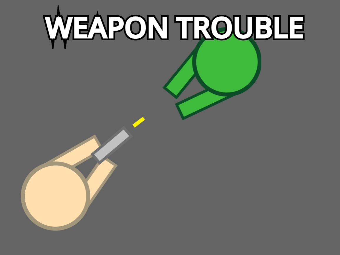 Weapon Trouble