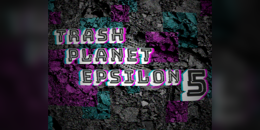 Cover image for Trash Planet Epsilon 5