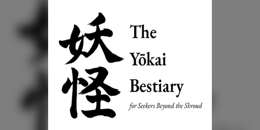 Cover image for The Yōkai Bestiary for Seekers Beyond The Shroud