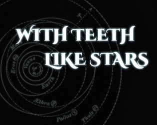 With Teeth Like Stars   - A Gothic and Glamorous Space Opera Role Playing Game 