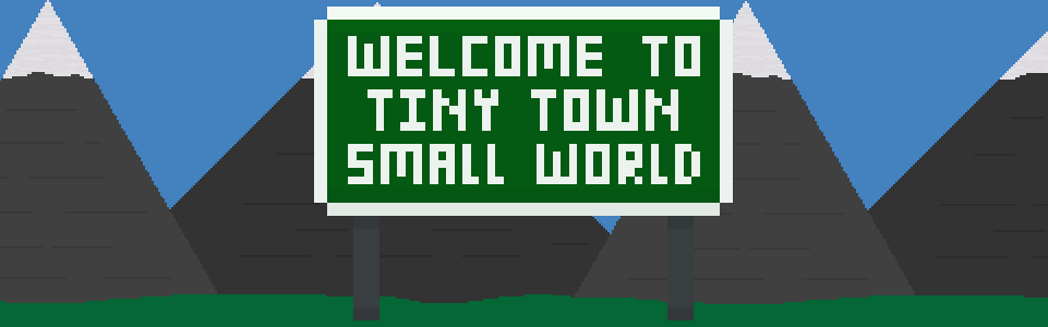 Welcome to Tiny Town, Small World