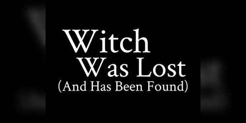 Cover image for Witch Was Lost (And Has Been Found)