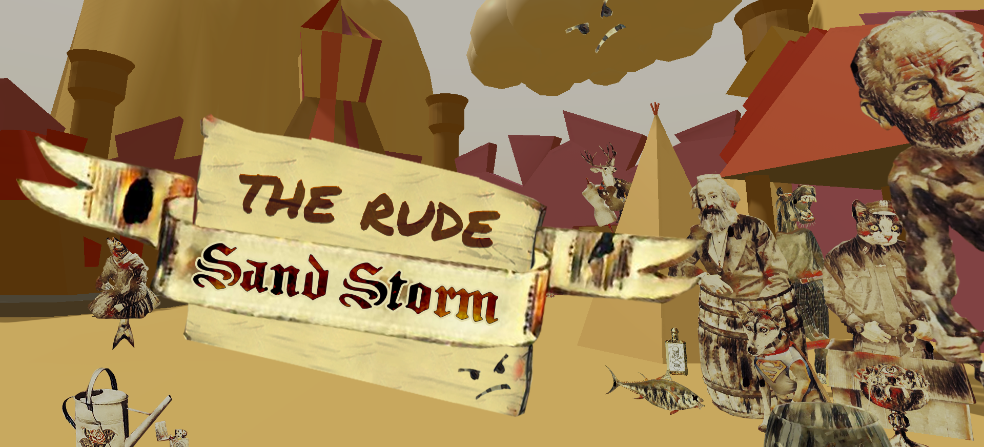 The Rude Sand Storm