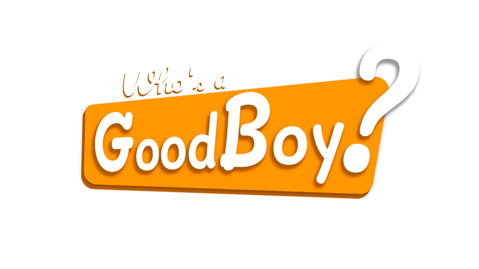 Who's a Good Boy?