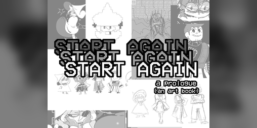 Cover image for START AGAIN: a prologue (an art book)