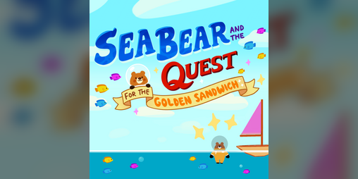 Cover image for Sea Bear and the Quest for the Golden Sandwich