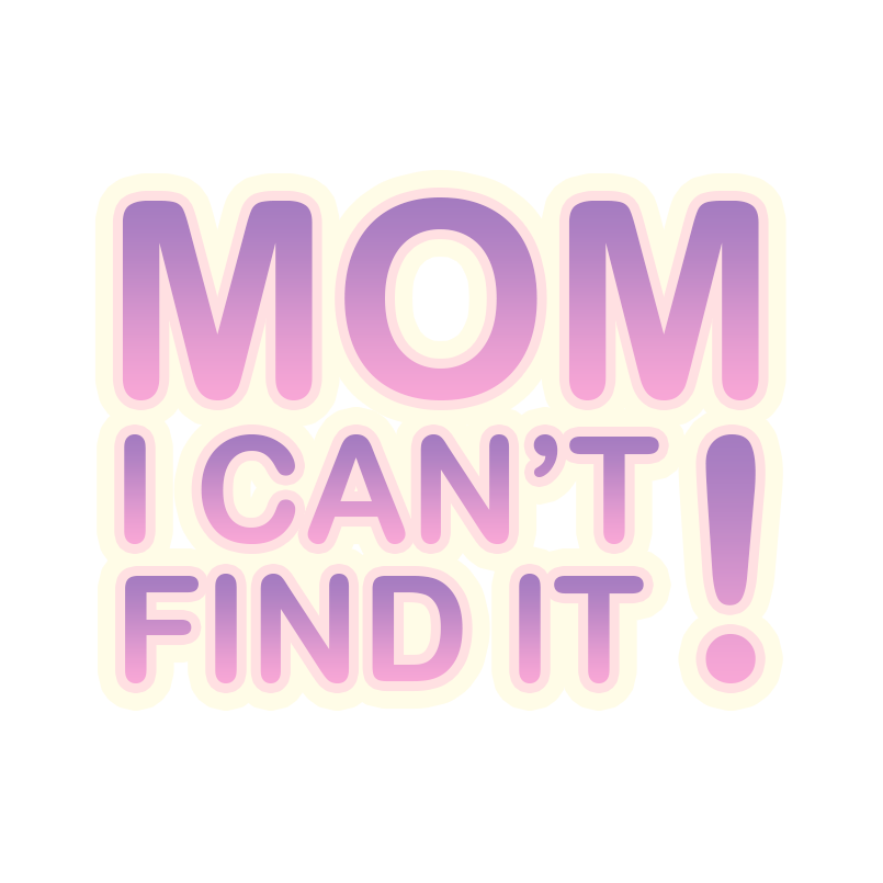 Cover image for Mom I can't find it!