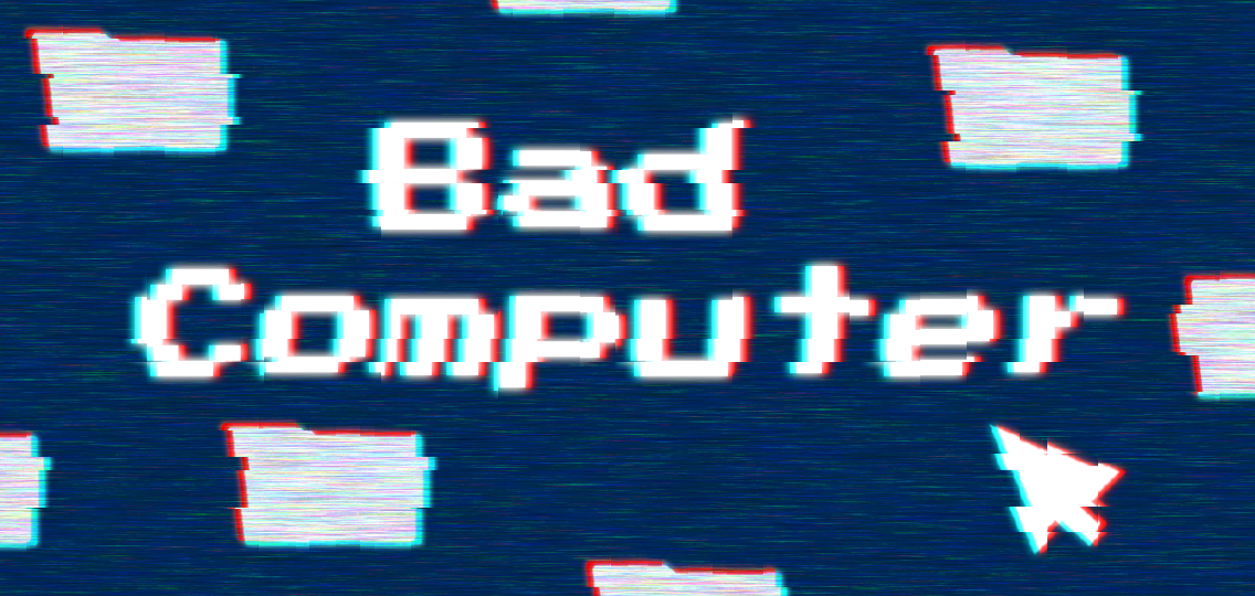 Bad Computer