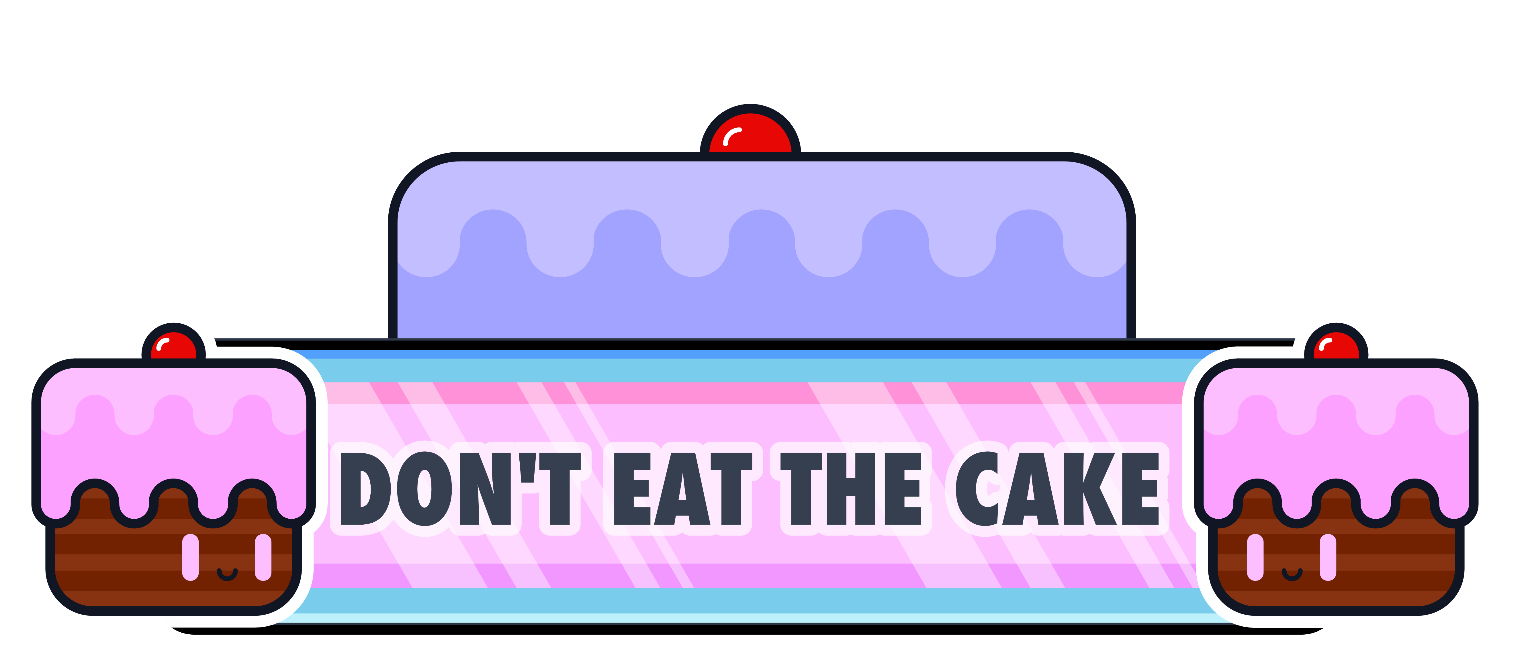 DON'T EAT THE CAKE