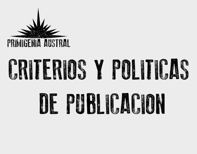 Cover image for CRITERIOS Y POLÍTICAS DE PUBLICACIÓN EN PRIMIGENIA AUSTRAL