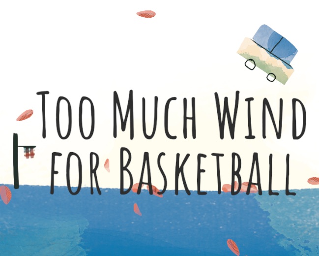 Cover image for Too Much Wind for Basketball
