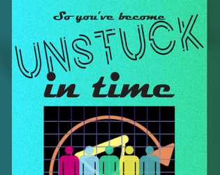 Unstuck in Time   - A solo-journaling RPG about jumping uncontrollably through your own timeline. 
