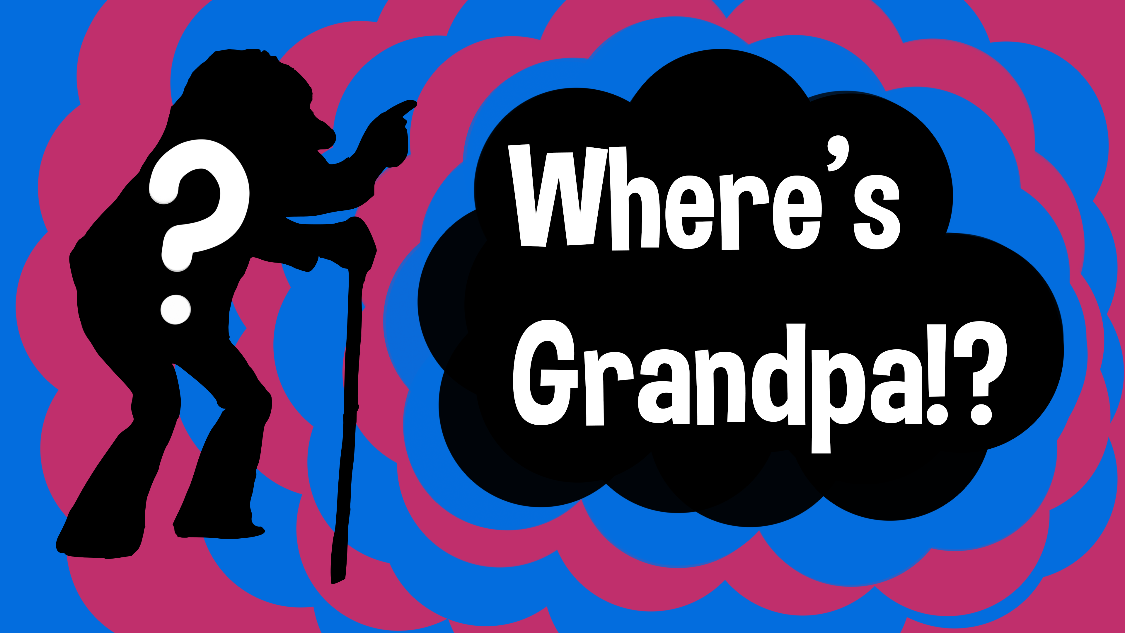 Where's Grandpa?