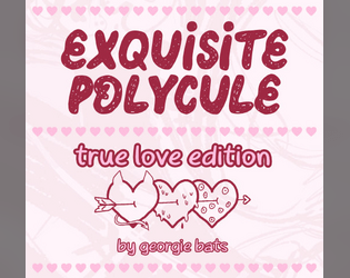 Exquisite Polycule (True Love Edition out now!)   - A gmless rpg for creating a polyamorous love story 