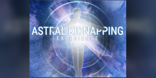 Cover image for Astral kidnapping experience