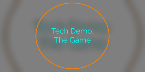 Cover image for Tech Demo: The game