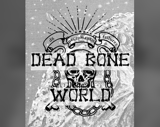 Dead Bone World - d6 Necromantic Failures for Troika!   - 6 Skeletal Troika! backgrounds for people who didn't finish reading Gideon the Ninth 