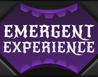 Emergent Experience   - A Versatile XP System for tabletop RPGs! 