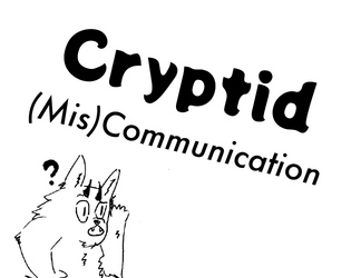 Cryptid (Mis)Communication   - A role playing game to be played outdoors, at a blurry distorted distance | Zine Quest 3 