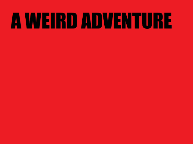 Cover image for A WEIRD ADVENTURE