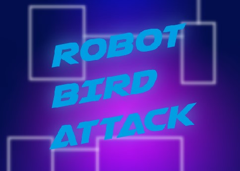 Robot Bird Attack