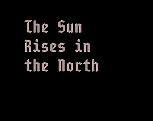 The Sun Rises in the North