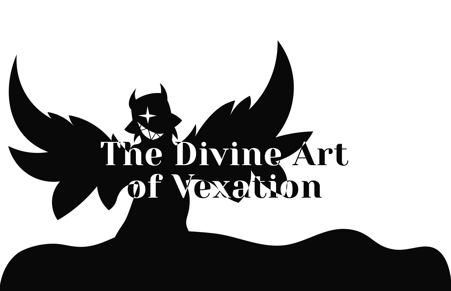 The Divine Art of Vexation