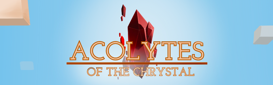 Acolytes of the chrystal