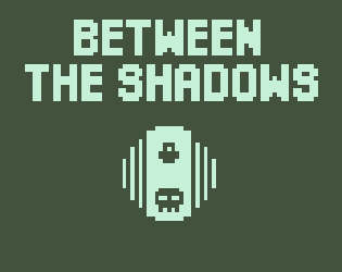 Between The Shadows