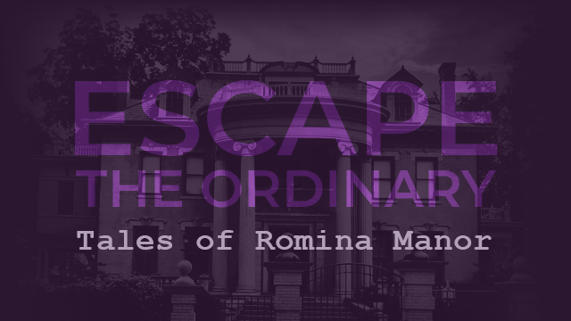 Cover image for Escape The Ordinary: Tales of Romina Manor