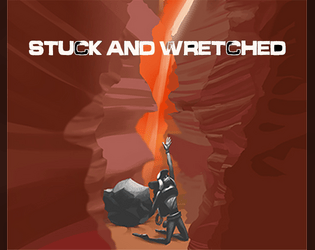 Stuck and Wretched   - A single player journaling RPG in which you must survive stuck alone in the bottom of a crevasse 