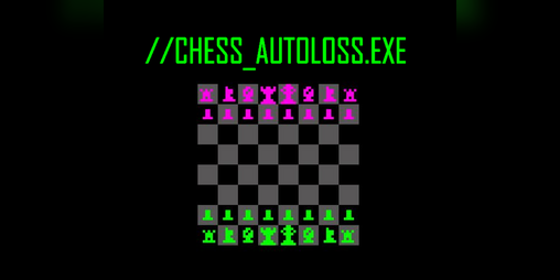 Cover image for //CHESS_AUTOLOSS.EXE