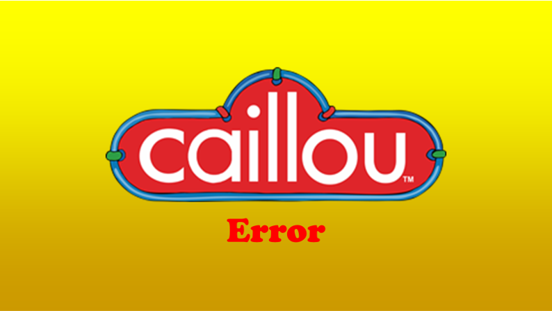 Caillou Error (2021 Edition)