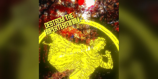 Cover image for DESTROY! THE HYPERTERMINAL-DIGITAL EDITION