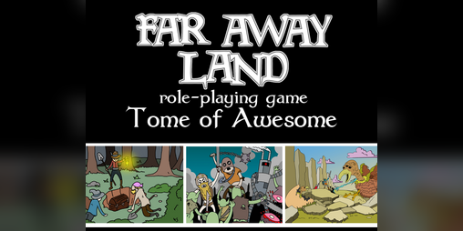 Cover image for Far Away Land RPG: Tome of Awesome