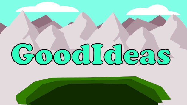 GoodIdeas
