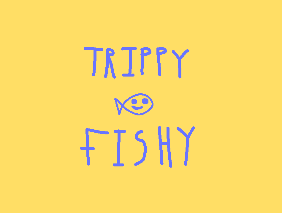Cover image for Trippy Fishy