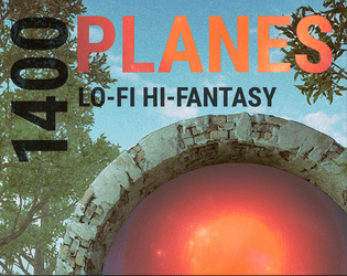 1400 PLANES   - Lo-Fi Hi-Fantasy Plane-Hopping RPG. Part of the 1400 plug-and-play micro-RPG series. 