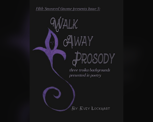 FSG#5: Walk Away Prosody   - 3 Troika Backgrounds Presented as Poetry 