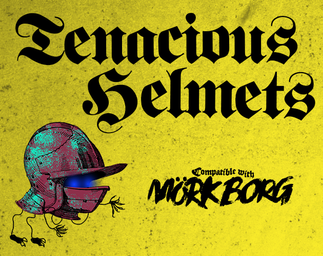 Cover image for Tenacious Helmets - haunted armour for MÖRK BORG