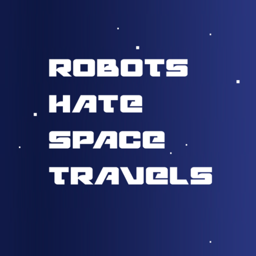 Cover image for Robots Hate Space Travels