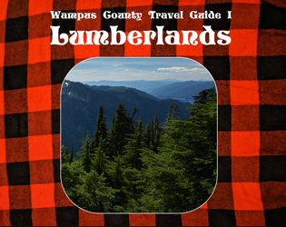 Lumberlands: Wampus County Travel Guide I   - Grab your axe, go the weird woodlands, and make a name for yourself! 