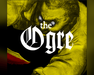 The Ogre: A Cruel Monster for Mork Borg   - A Folkloric Ogre to Hoard and Harm in a Hallowed World 