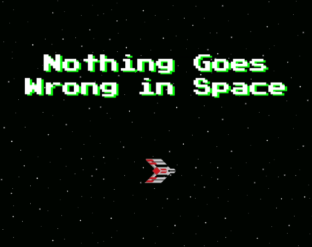 Nothing Goes Wrong in Space